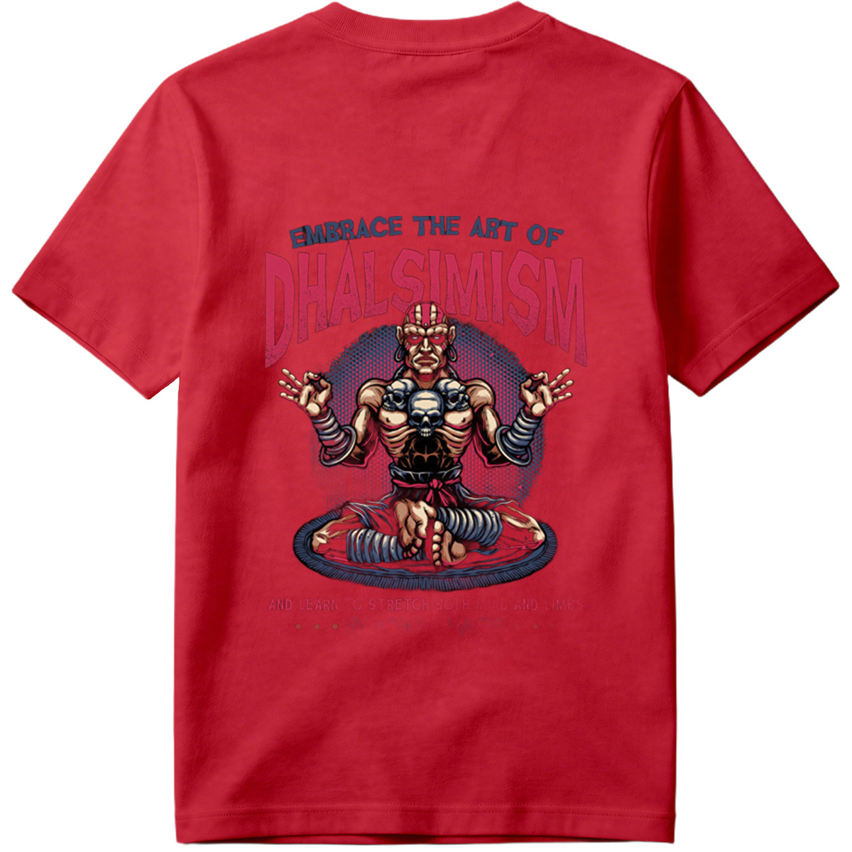 **Dhalsim - Embrace the Art of Dhalsimism** - Tee