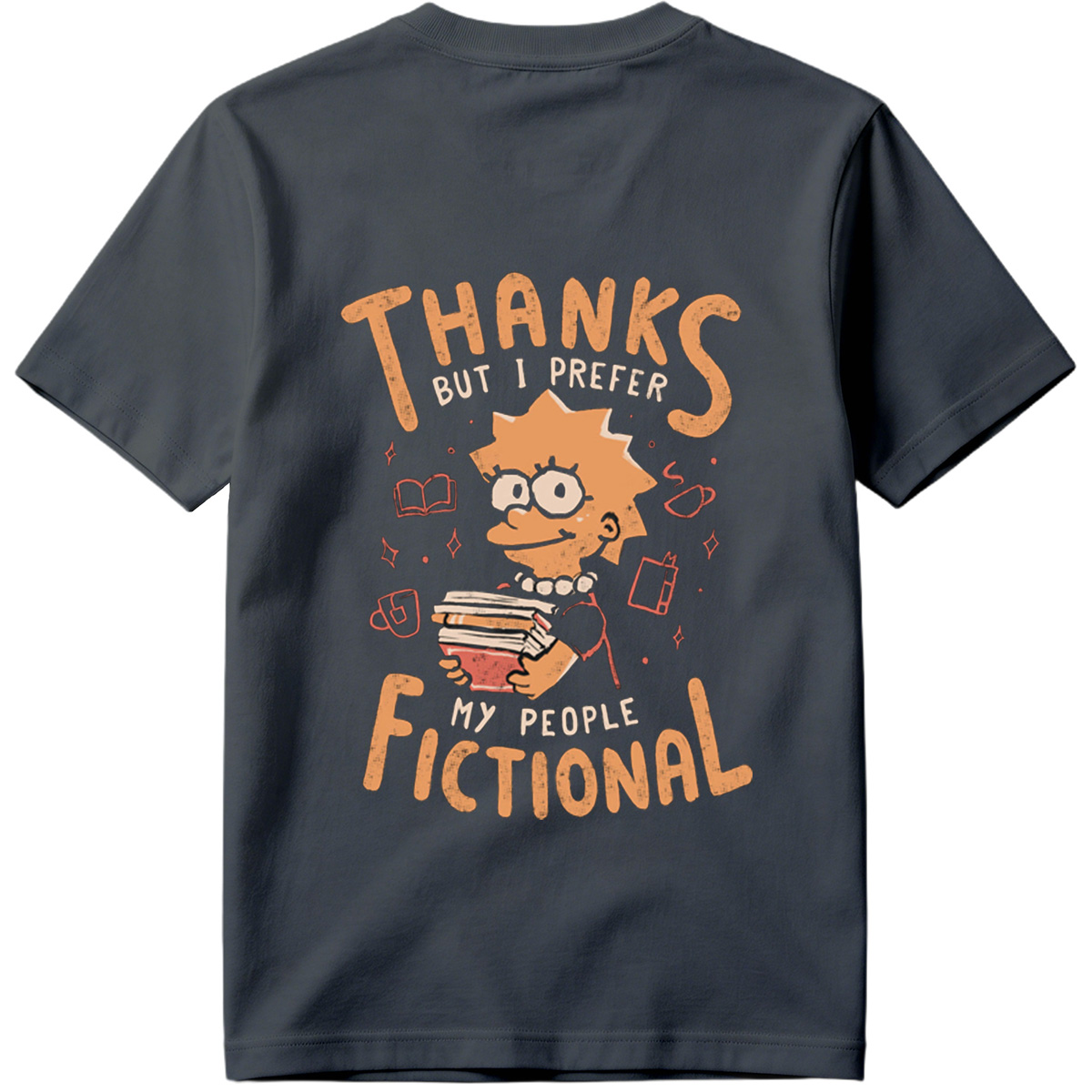 Thanks But I Prefer My People Fictional - Tee
