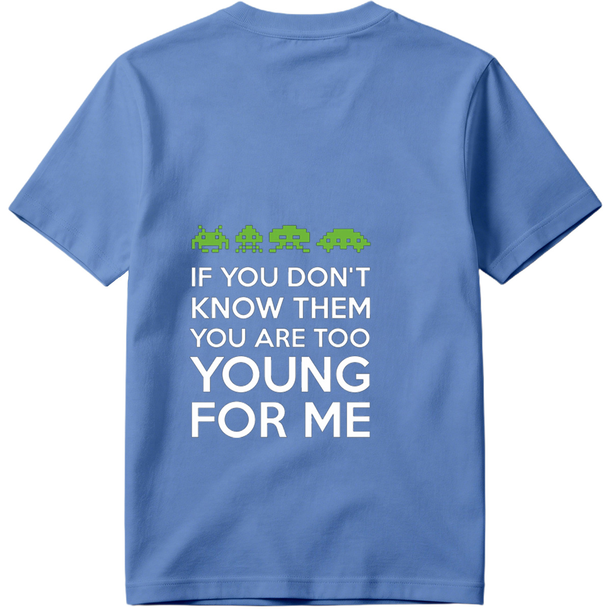 Space Invaders: If You Don't Know Them, You Are Too Young for Me - Tee