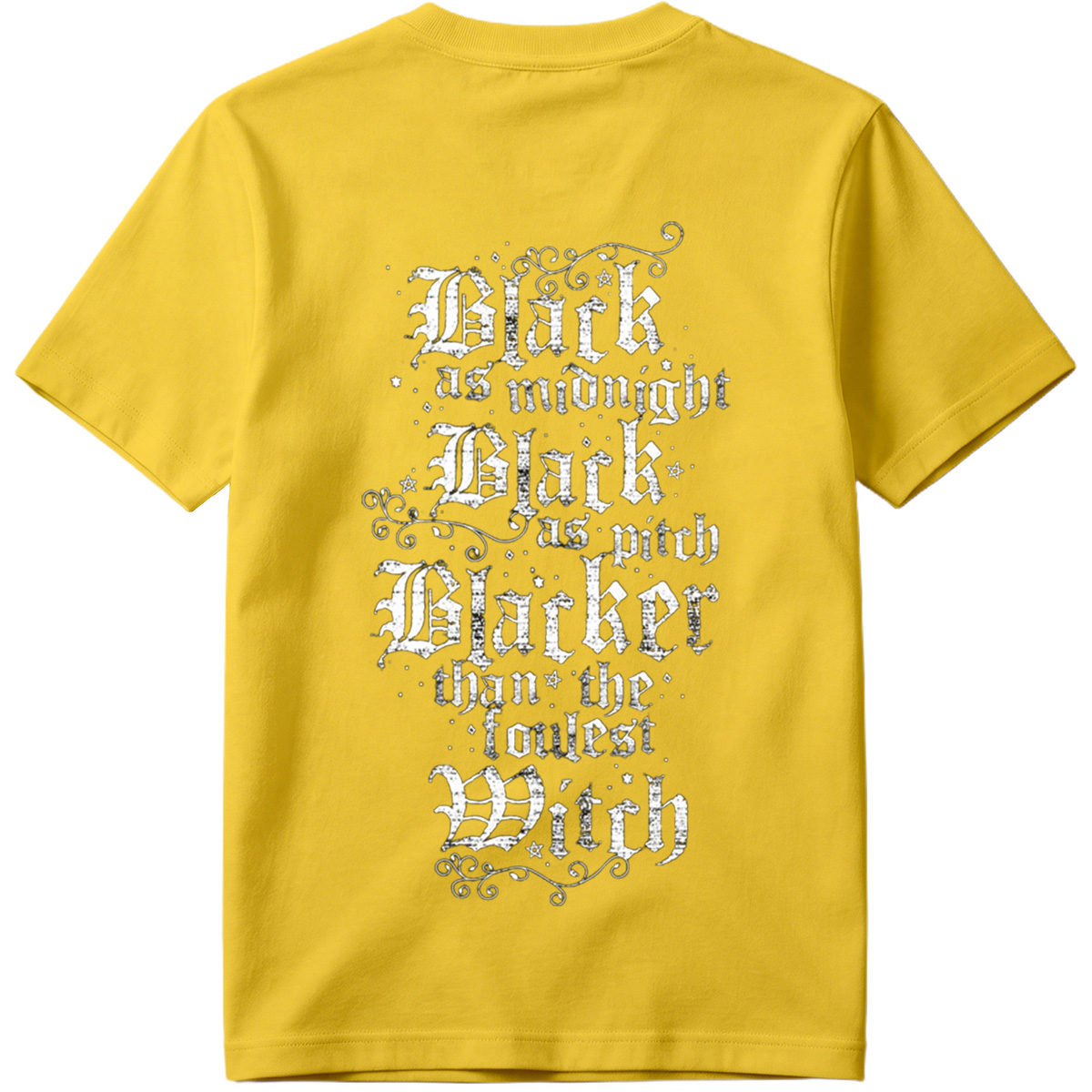 Black as Midnight, Black as Pitch, Blacker than the Fouldest Witch - Tee