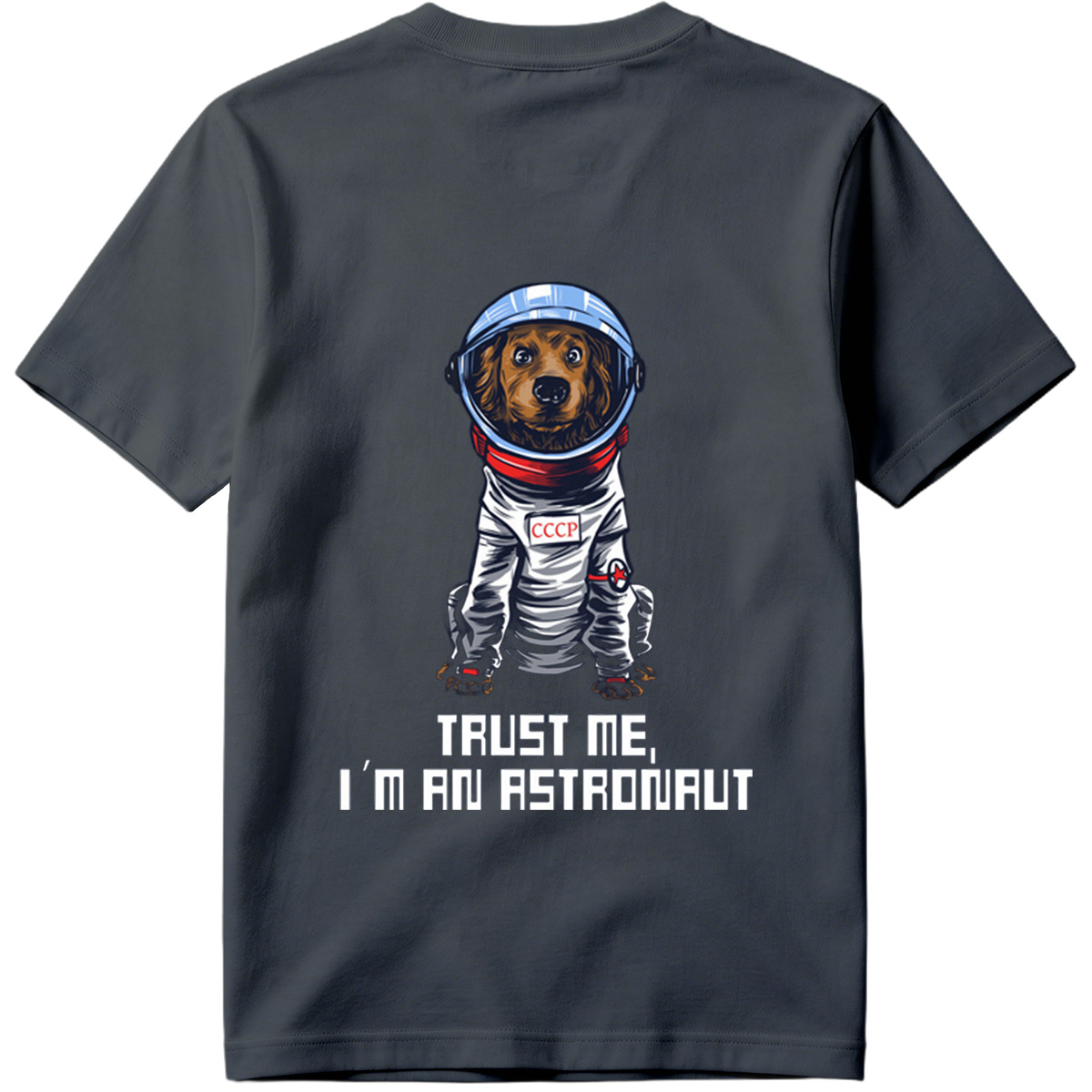 Cosmic Canine: Trust Me, I'm an Astronaut - Tee