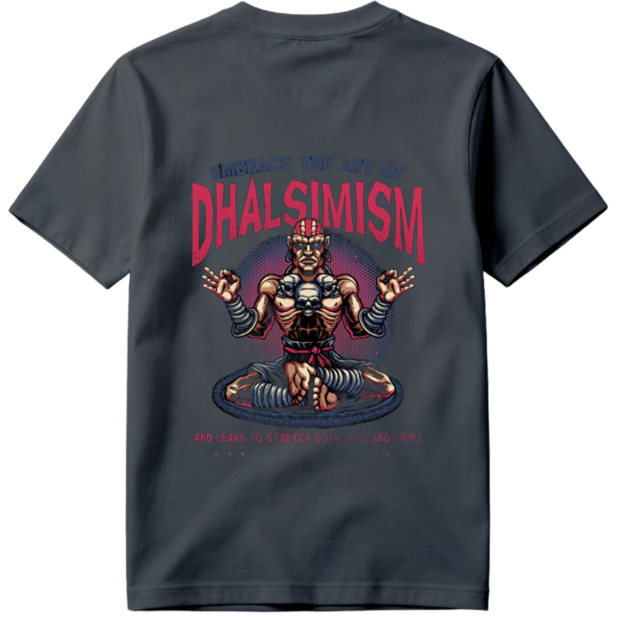 **Dhalsim - Embrace the Art of Dhalsimism** - Tee