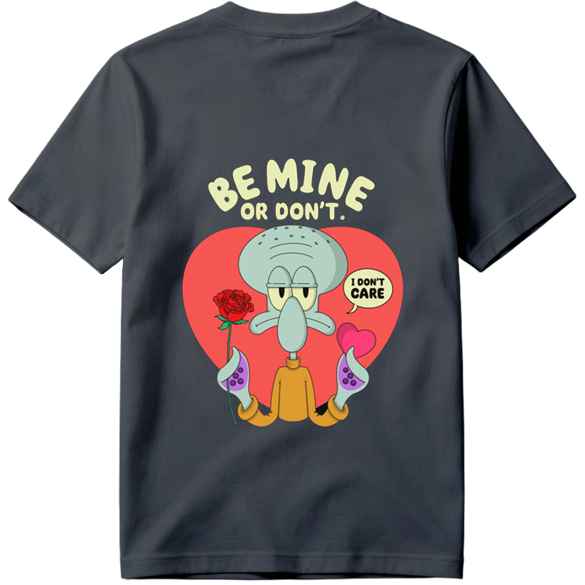 Squidward Be Mine or Don't - Tee