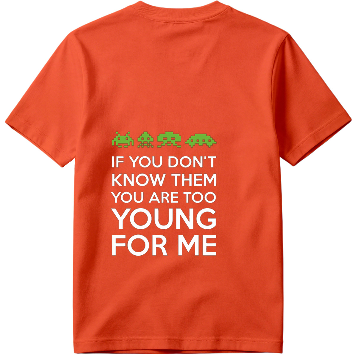 Space Invaders: If You Don't Know Them, You Are Too Young for Me - Tee
