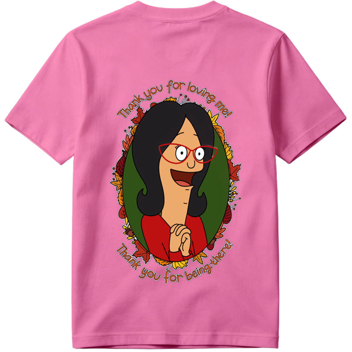 Thank You for Loving Me - Tina Belcher - Tee