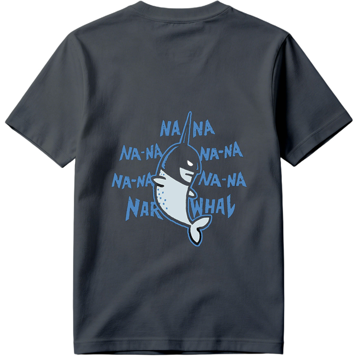 Na-Na-Na-Na-Narwhal - Tee