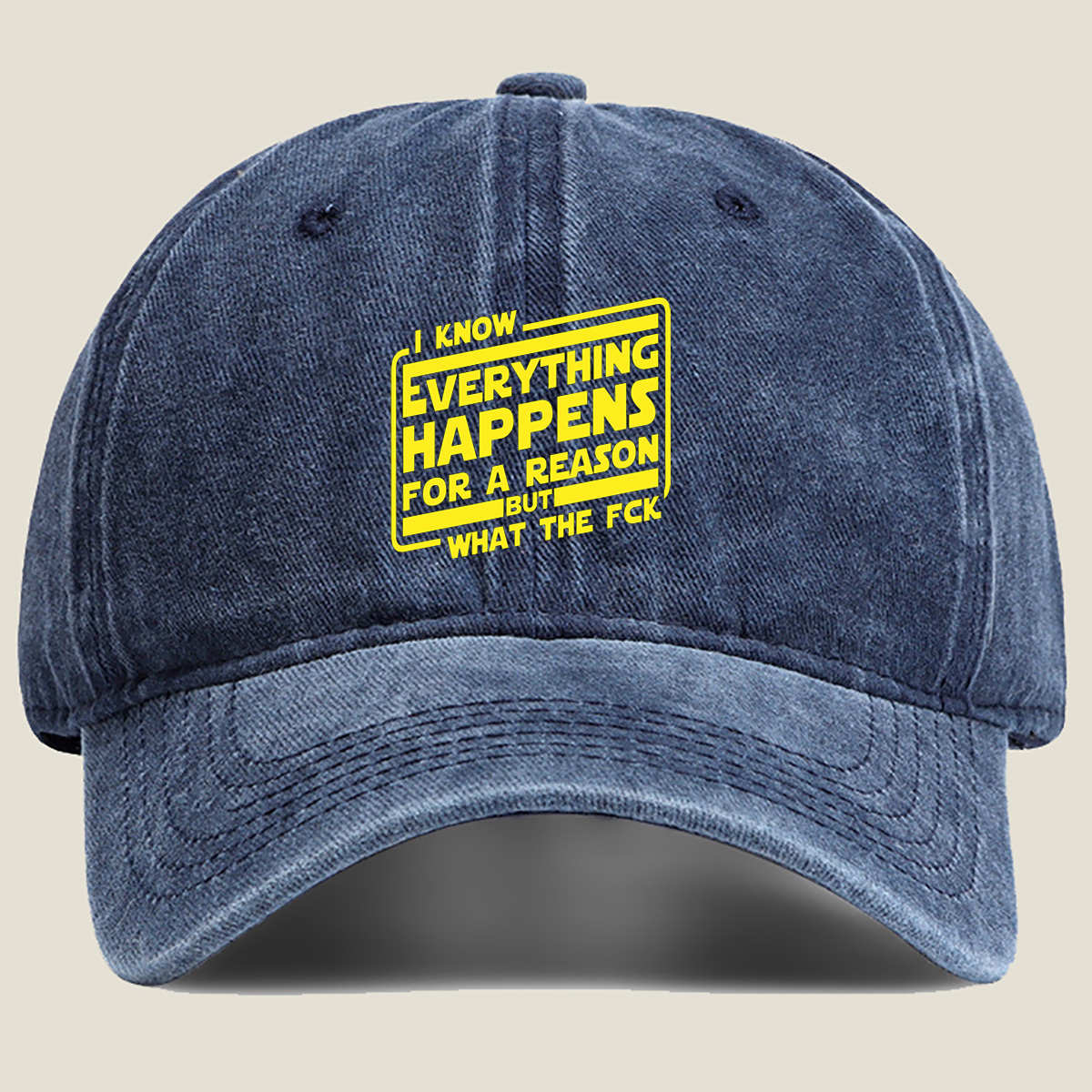 I Know Everything Happens for a Reason But What the FCK - Washed Denim - Baseball Cap