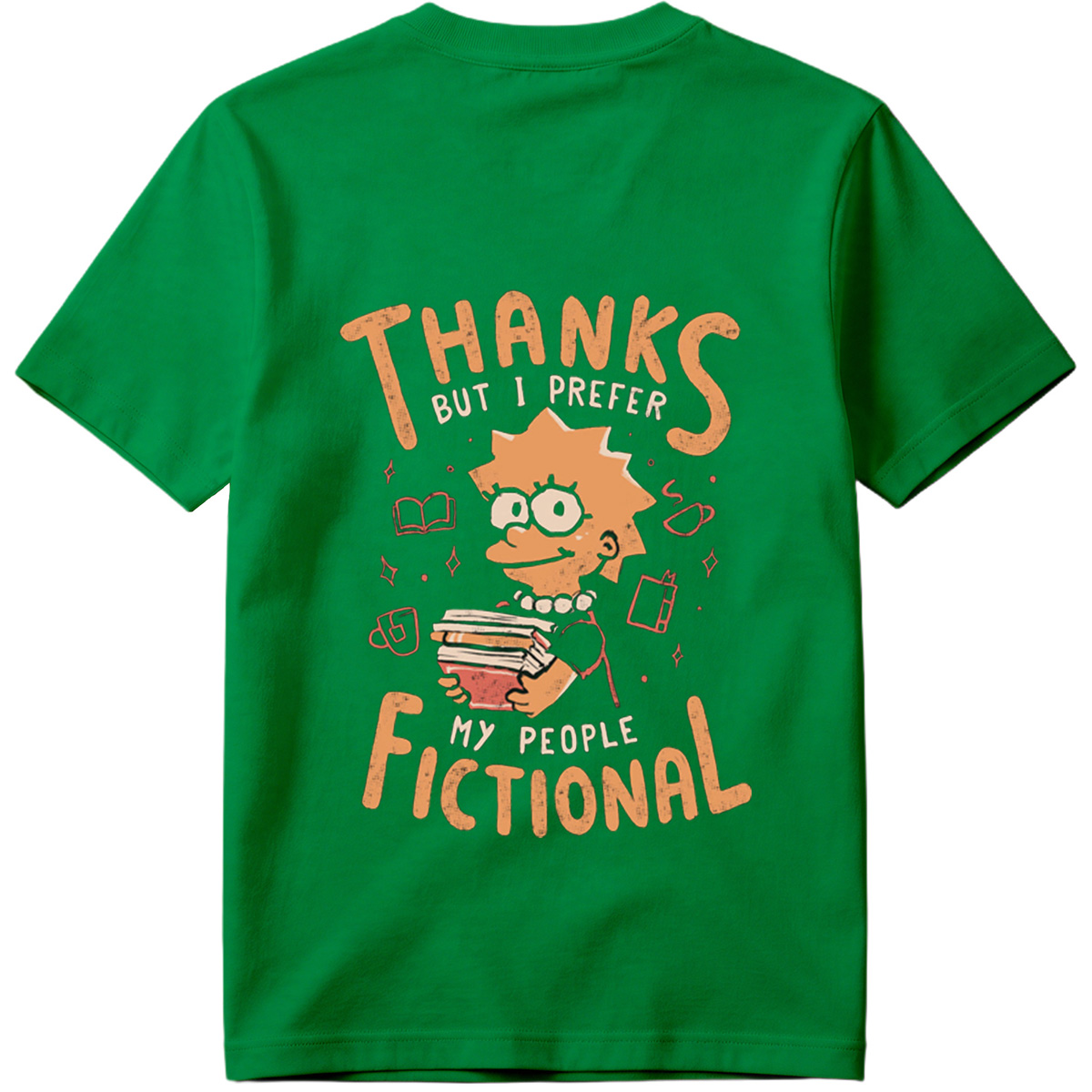 Thanks But I Prefer My People Fictional - Tee