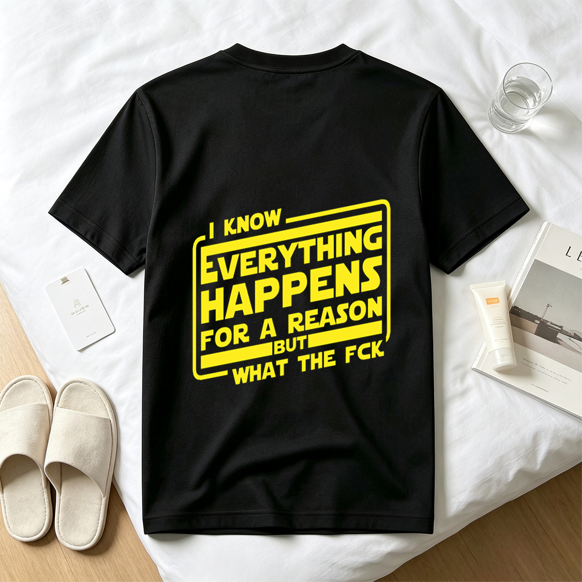 I Know Everything Happens for a Reason But What the Fck - Tee