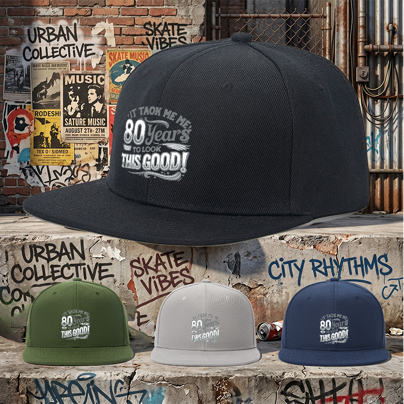 Flat Brim Baseball Cap It Took Me 80 Years to Look This Good Streetwear Underground Skate Style for Basketball Court Skate Park Urban Lifestyle Hip Hop Artists and Streetwear Enthusiasts