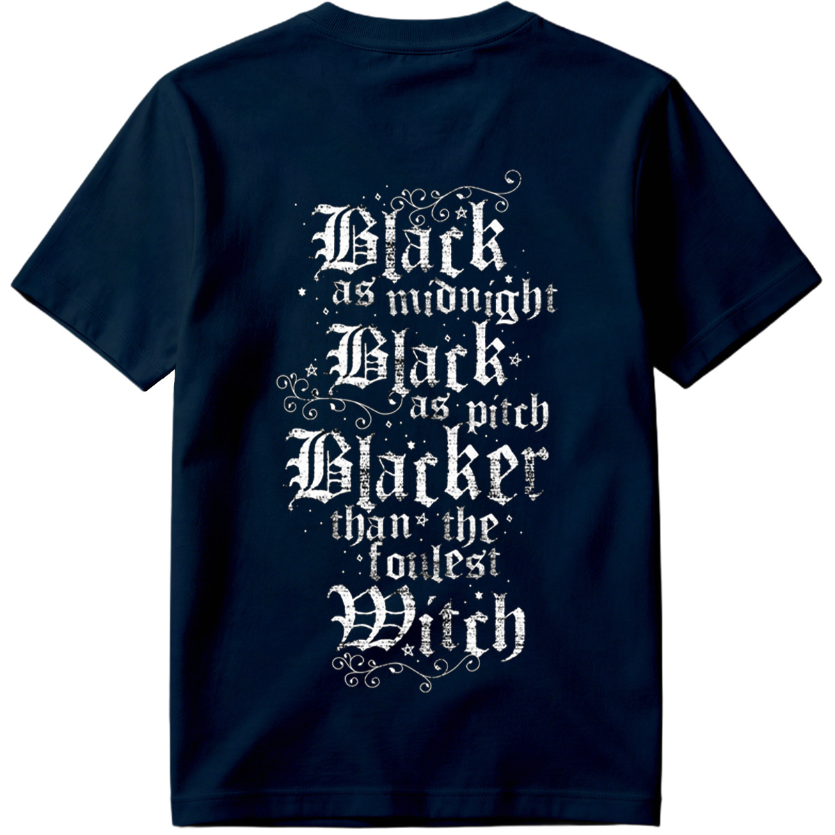Black as Midnight, Black as Pitch, Blacker than the Fouldest Witch - Tee