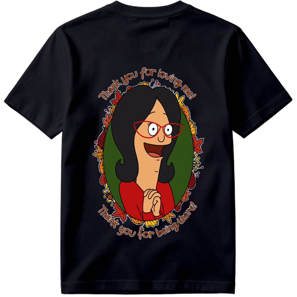 Thank You for Loving Me - Tina Belcher - Tee