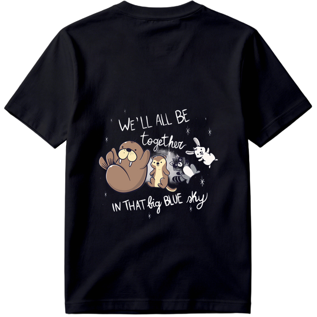 We'll All Be Together in That Big Blue Sky - Otter, Raccoon, Rabbit, and Squirrel - Tee
