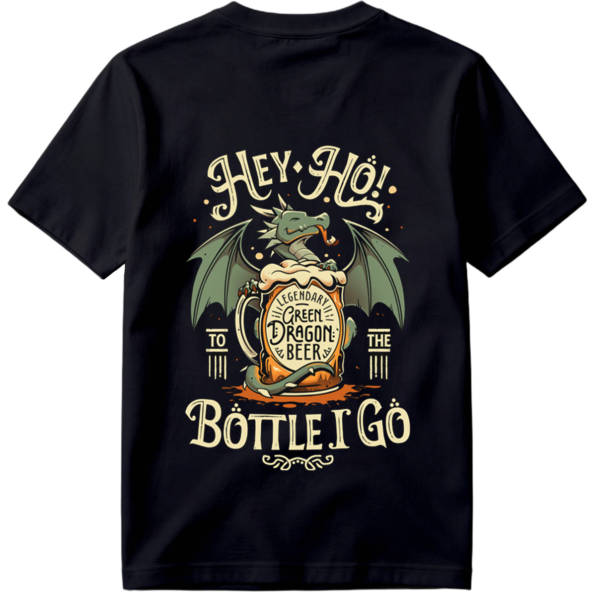 Hey Ho! To the Bottle I Go - Green Dragon Beer - Tee