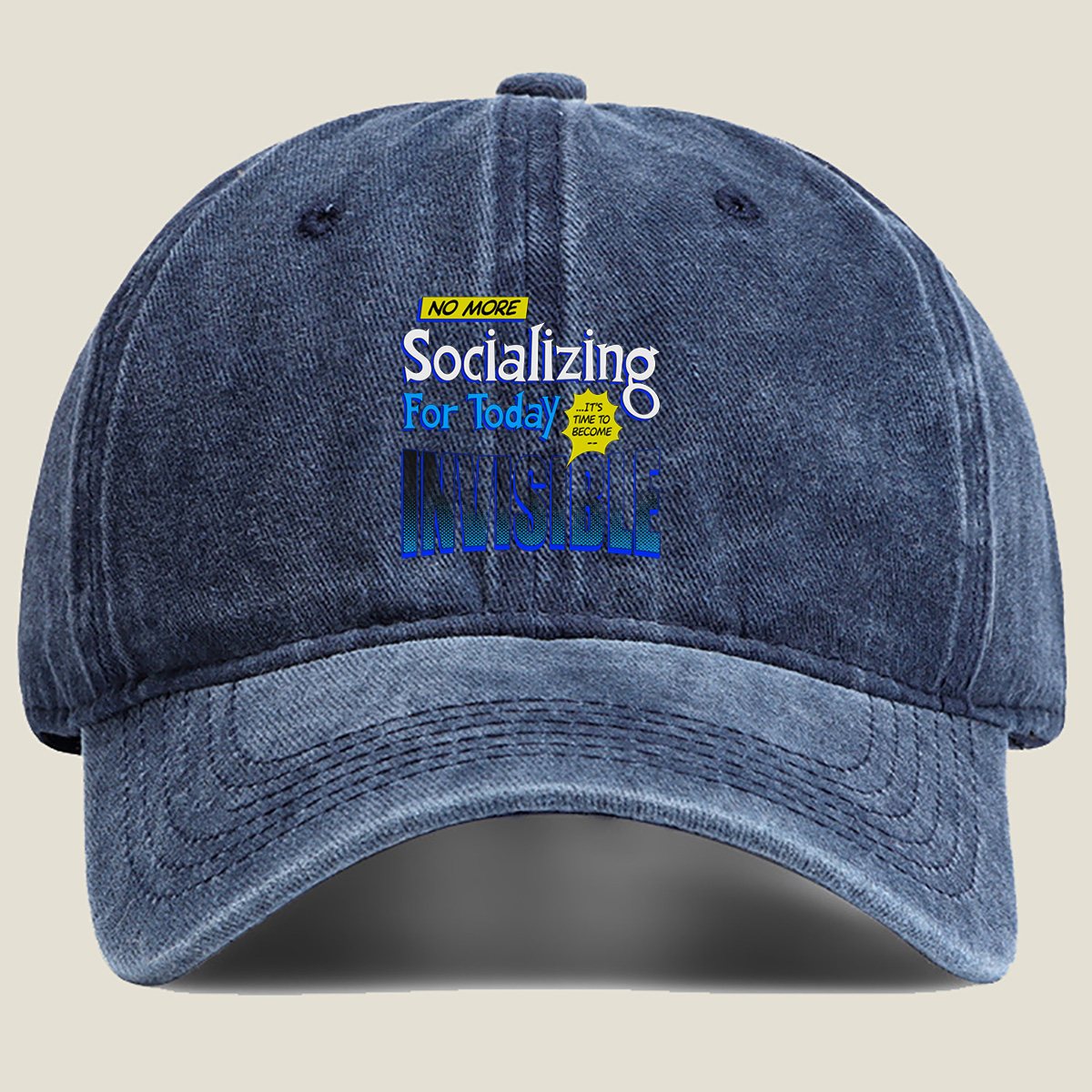 No More Socializing For Today: It's Time to Become Invisible - Washed Denim - Baseball Cap