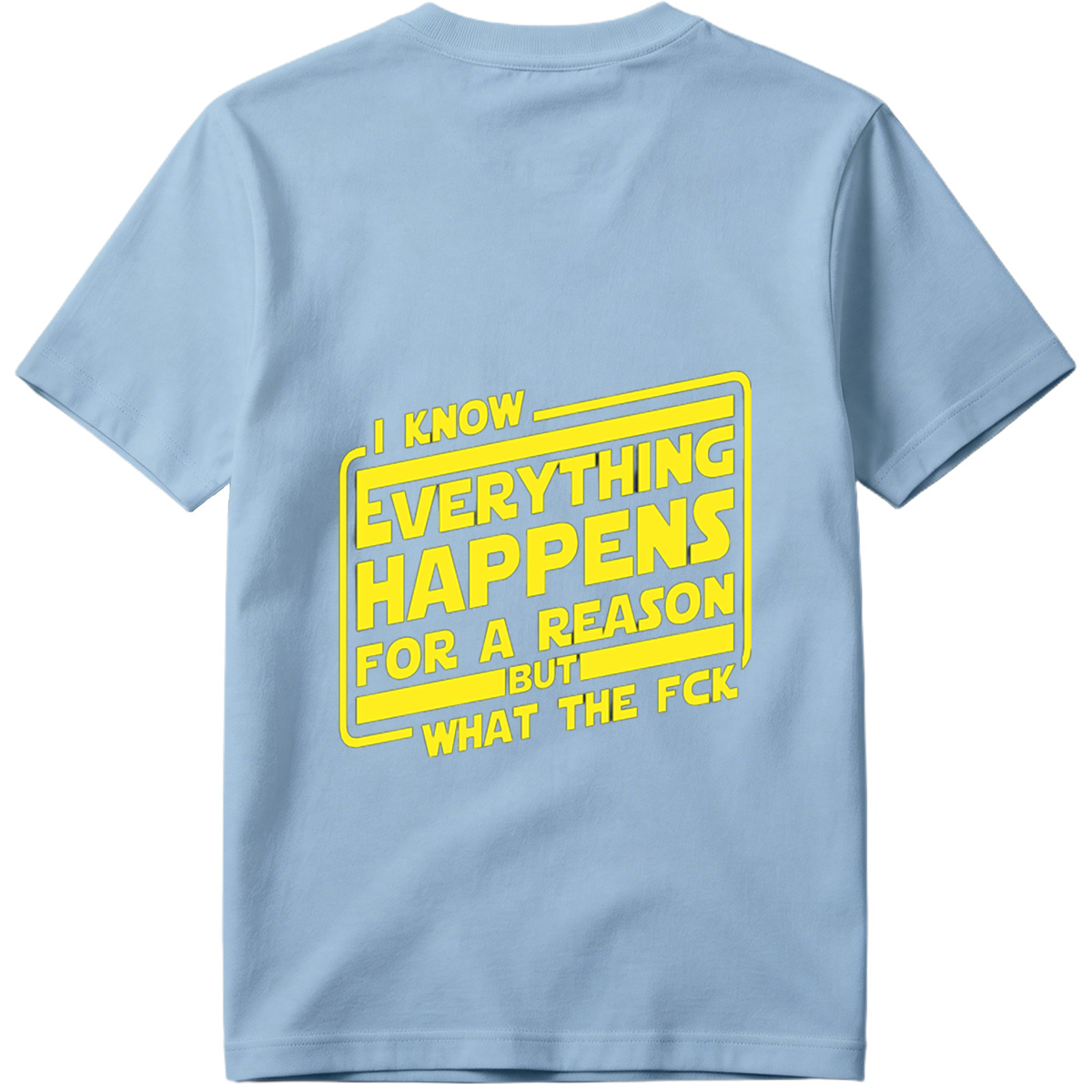 I Know Everything Happens for a Reason But What the FCK - Tee