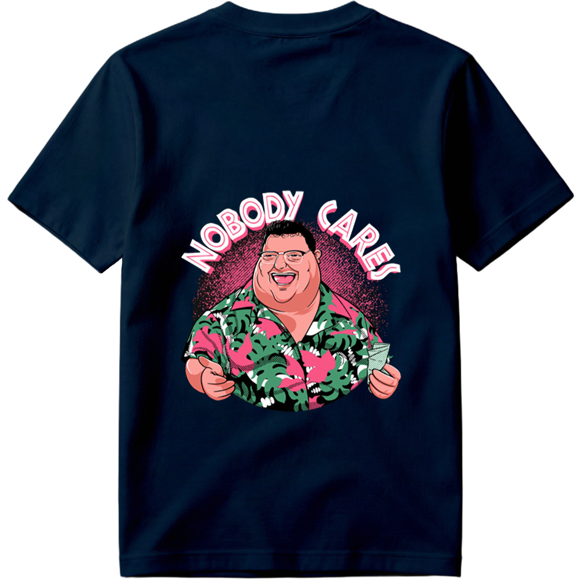 Nobody Cares - Fat Man in Hawaiian Shirt - Tee