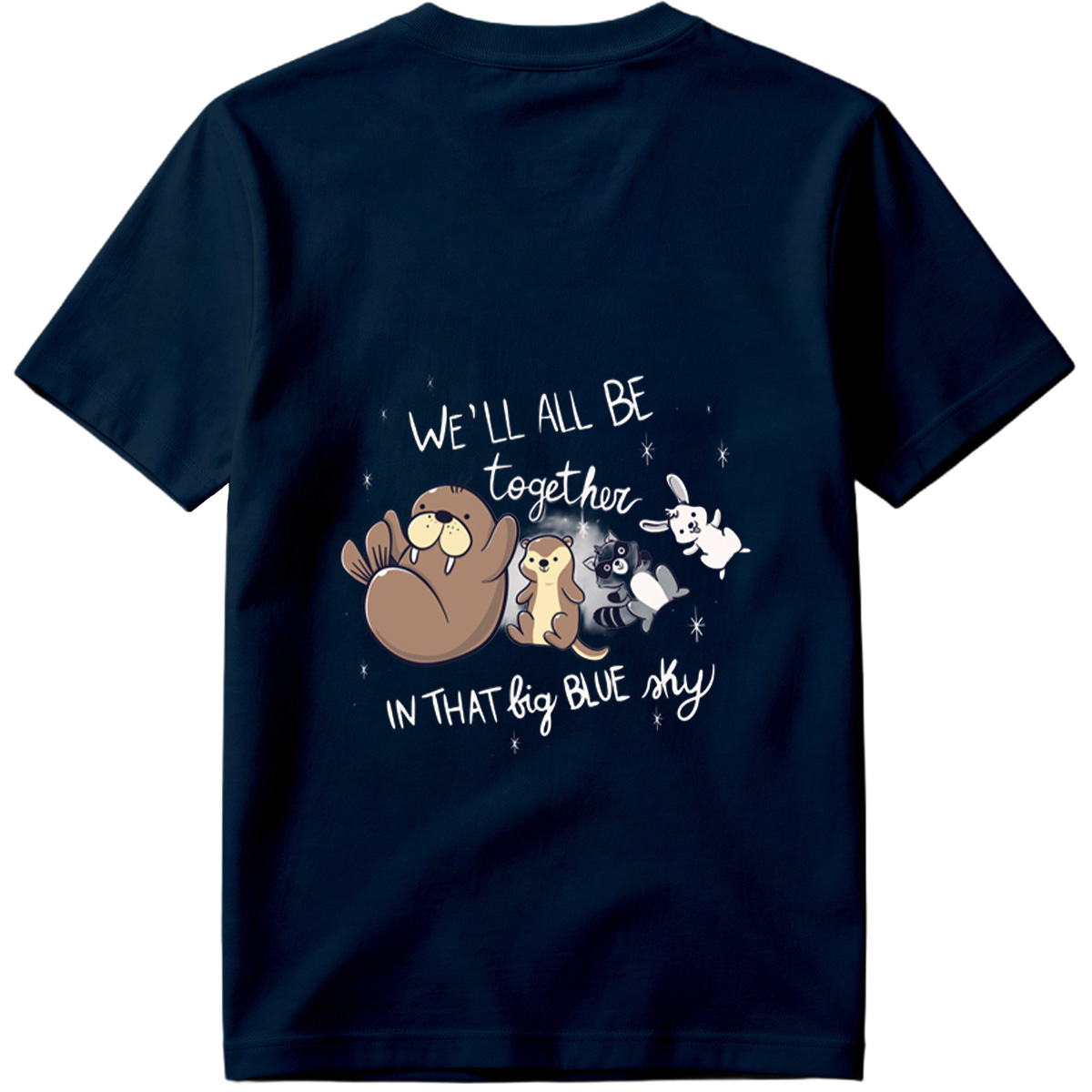 We'll All Be Together in That Big Blue Sky - Otter, Raccoon, Rabbit, and Squirrel - Tee