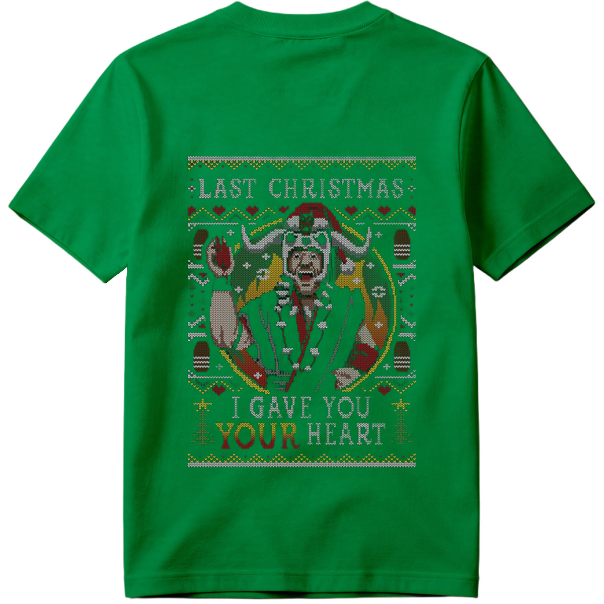 Last Christmas: I Gave You Your Heart - Grinch Ugly Sweater Design - Tee