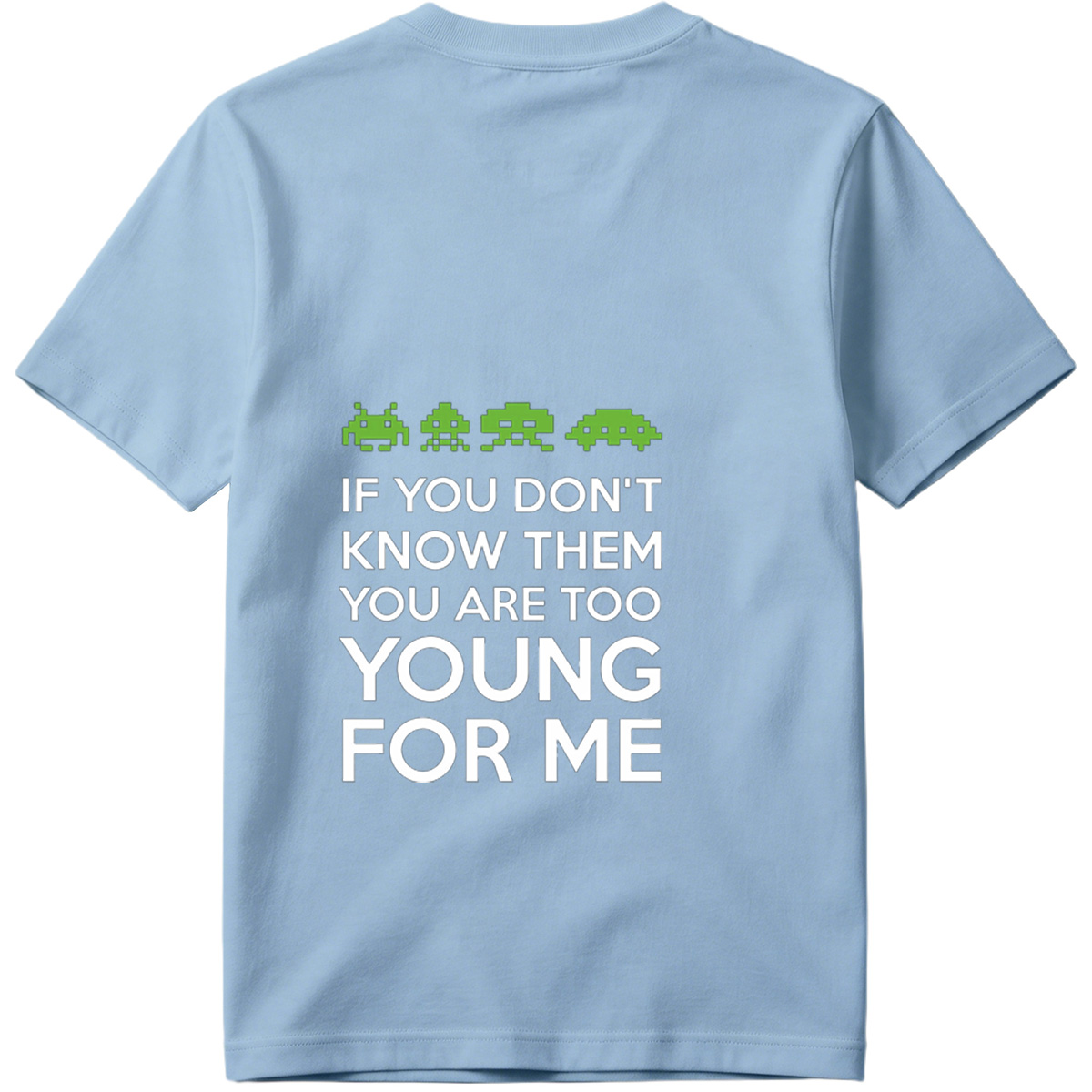 Space Invaders: If You Don't Know Them, You Are Too Young for Me - Tee