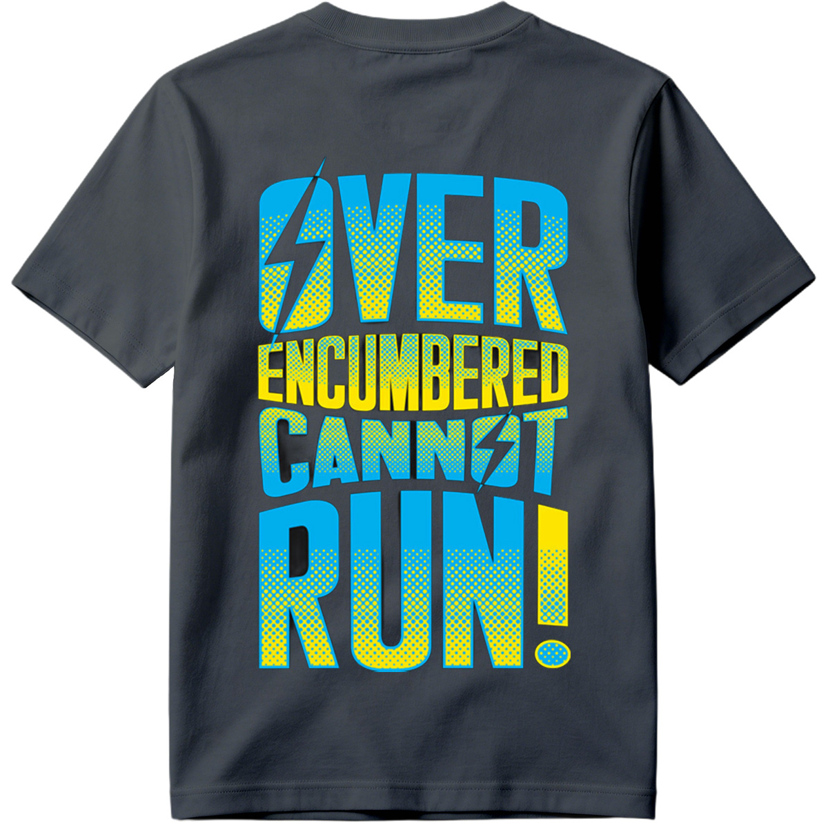 Over Encumbered Cannot Run! - Tee