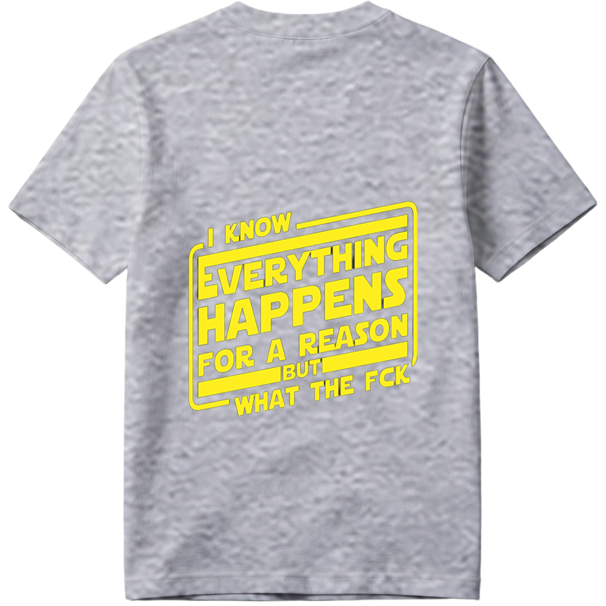 I Know Everything Happens for a Reason But What the Fck - Tee
