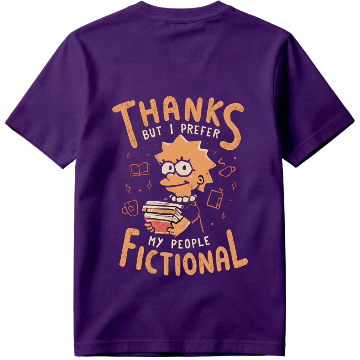 Thanks But I Prefer My People Fictional - Tee