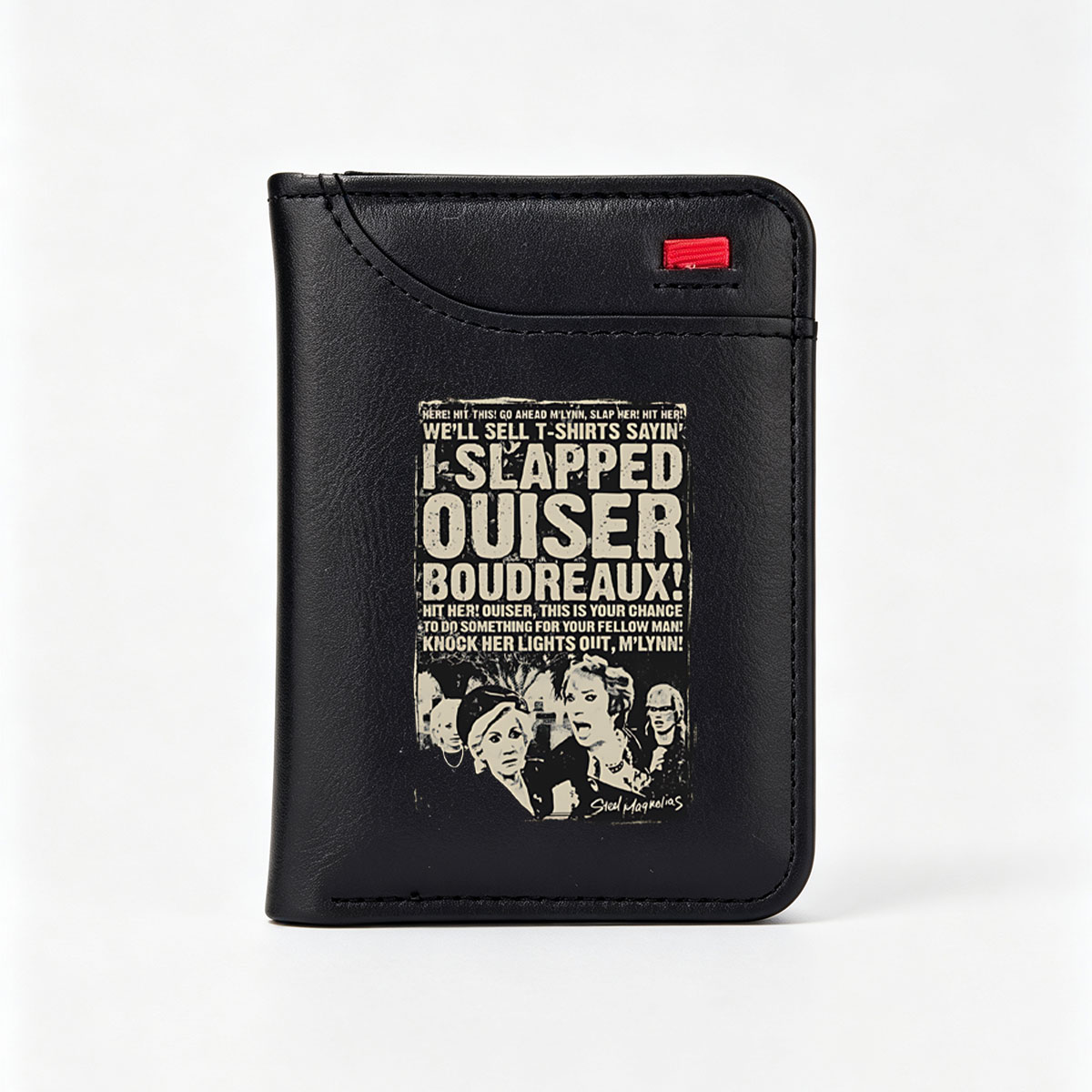 Steel Magnolias: Ouiser Boudreaux and M'Lynn in a T-Shirt Drama - Vertical Style Wallet