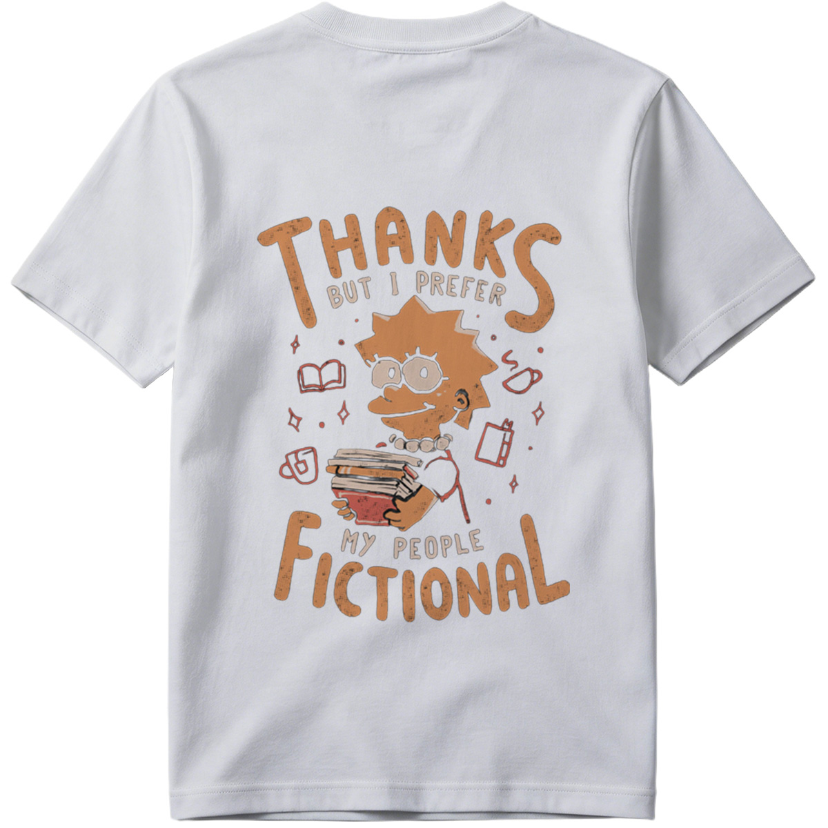 Thanks But I Prefer My People Fictional - Tee