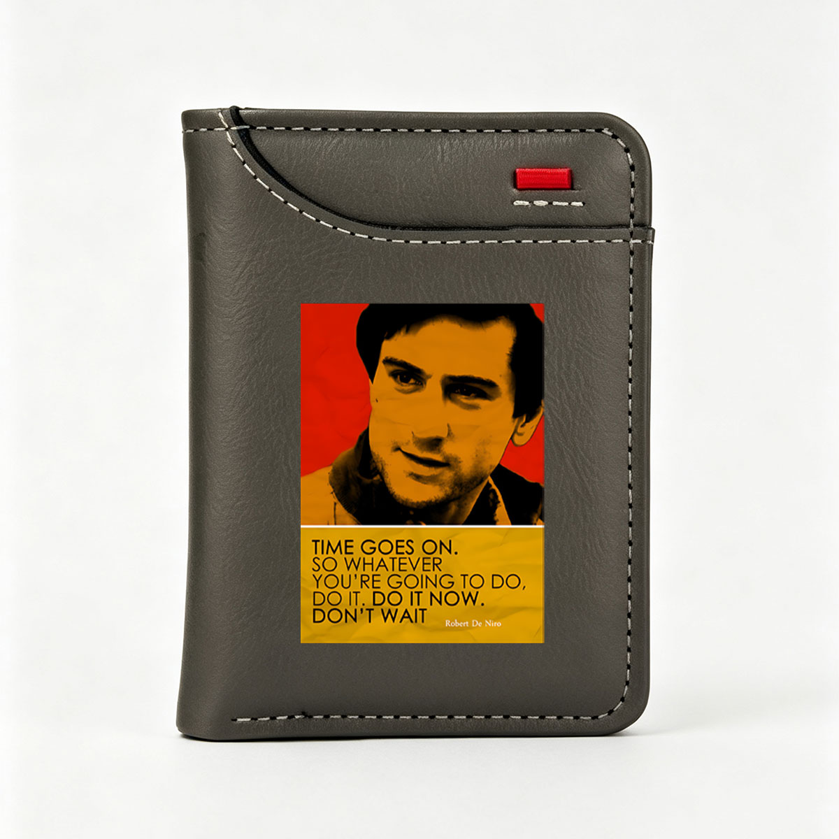 Robert De Niro Quote: Time Goes On, Do It Now - Vertical Style Wallet