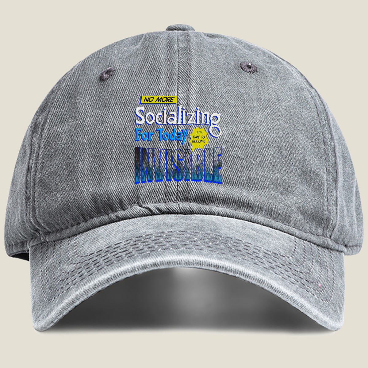 No More Socializing For Today: It's Time to Become Invisible - Washed Denim - Baseball Cap