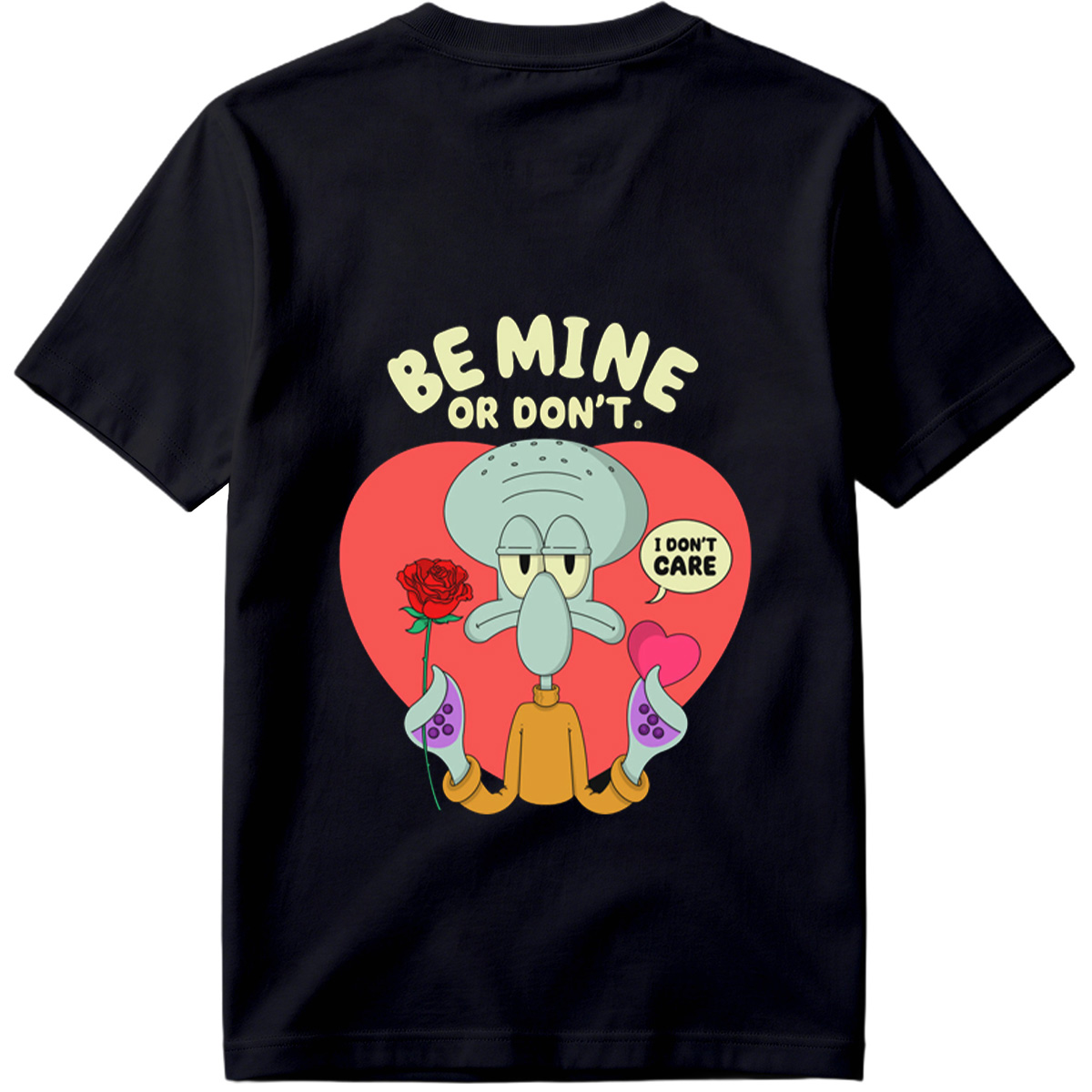 Squidward Be Mine or Don't - Tee