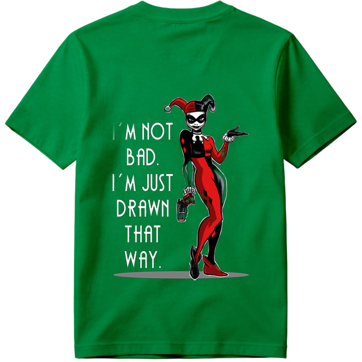 Harley Quinn: I'm Not Bad, I'm Just Drawn That Way - Tee