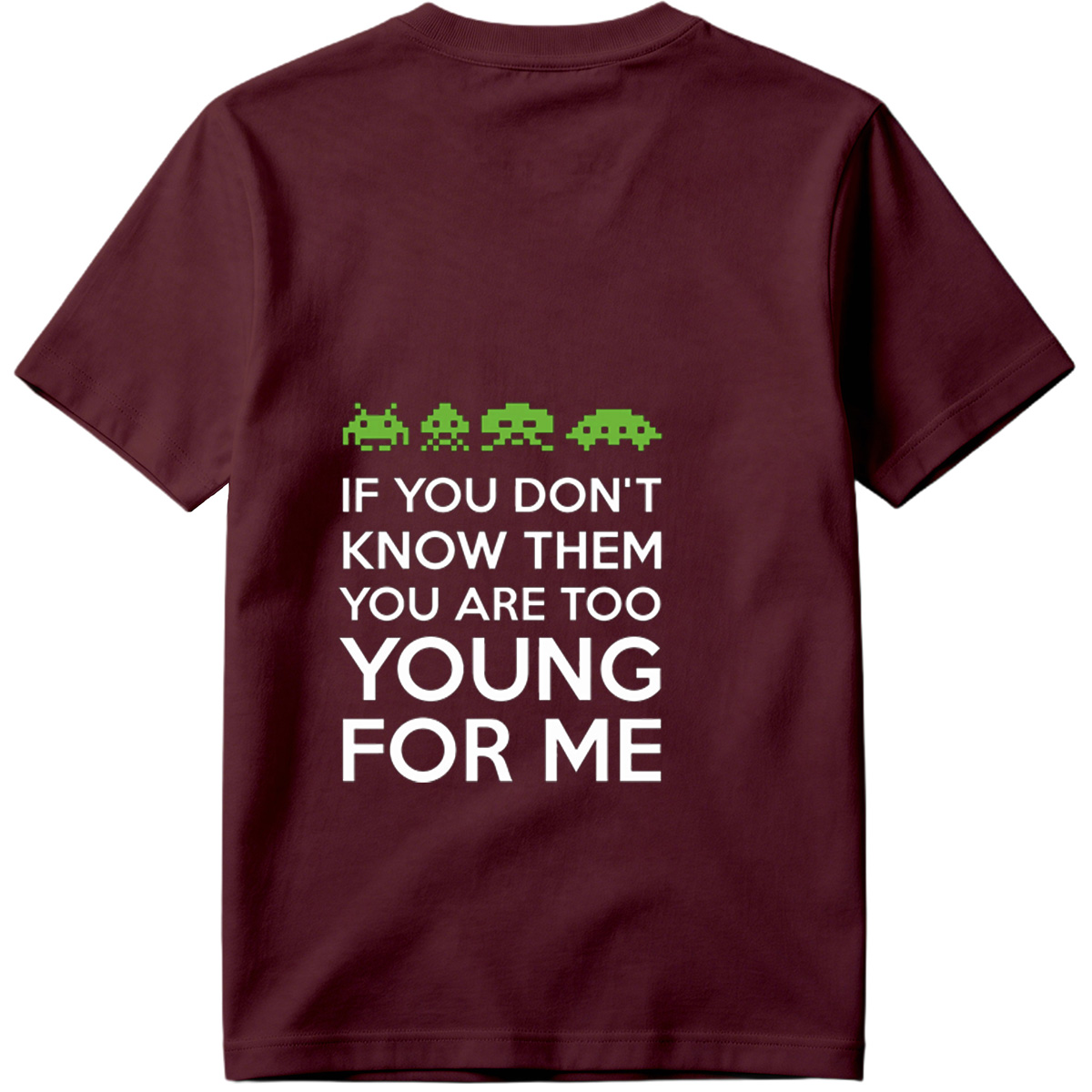 Space Invaders: If You Don't Know Them, You Are Too Young for Me - Tee