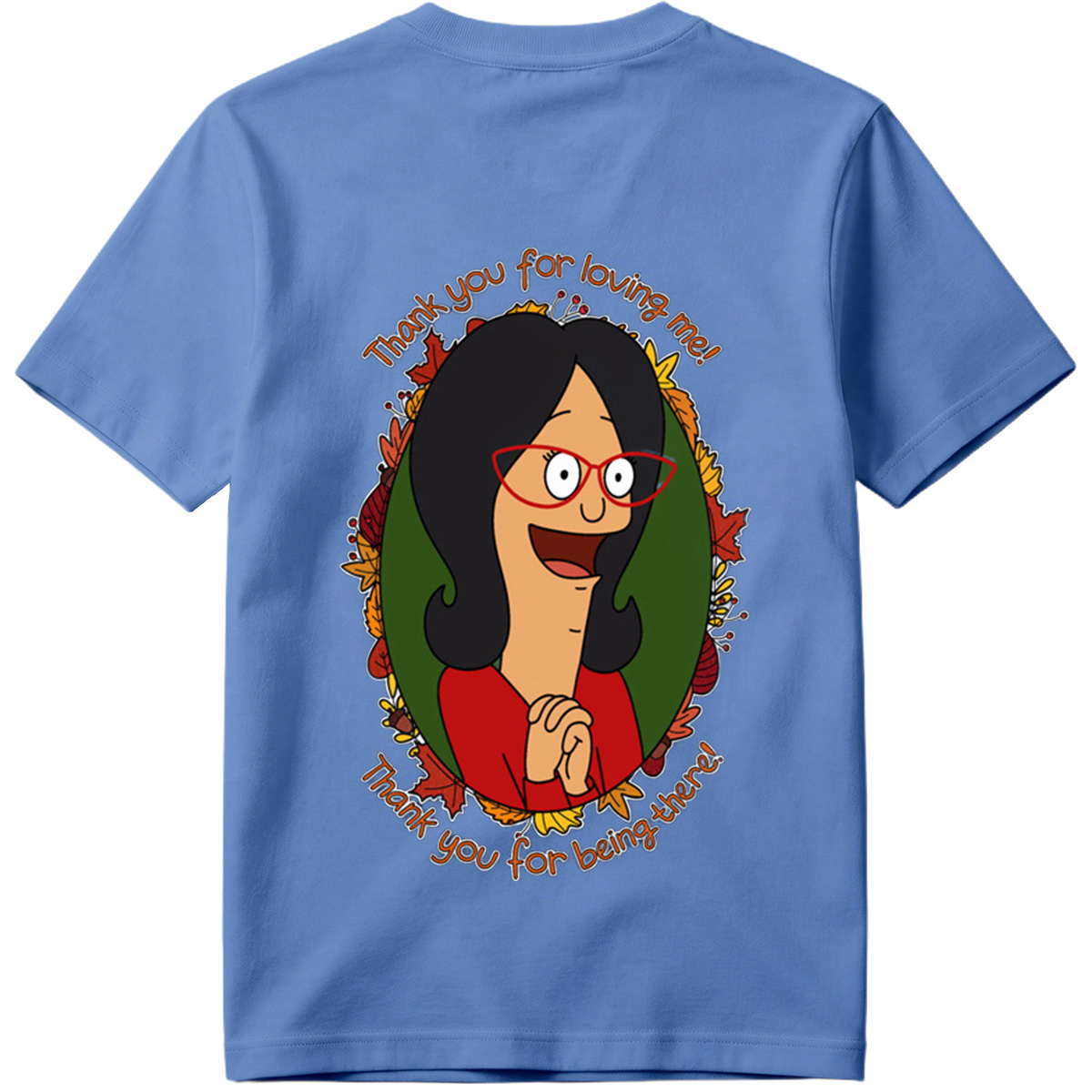Thank You for Loving Me - Tina Belcher - Tee