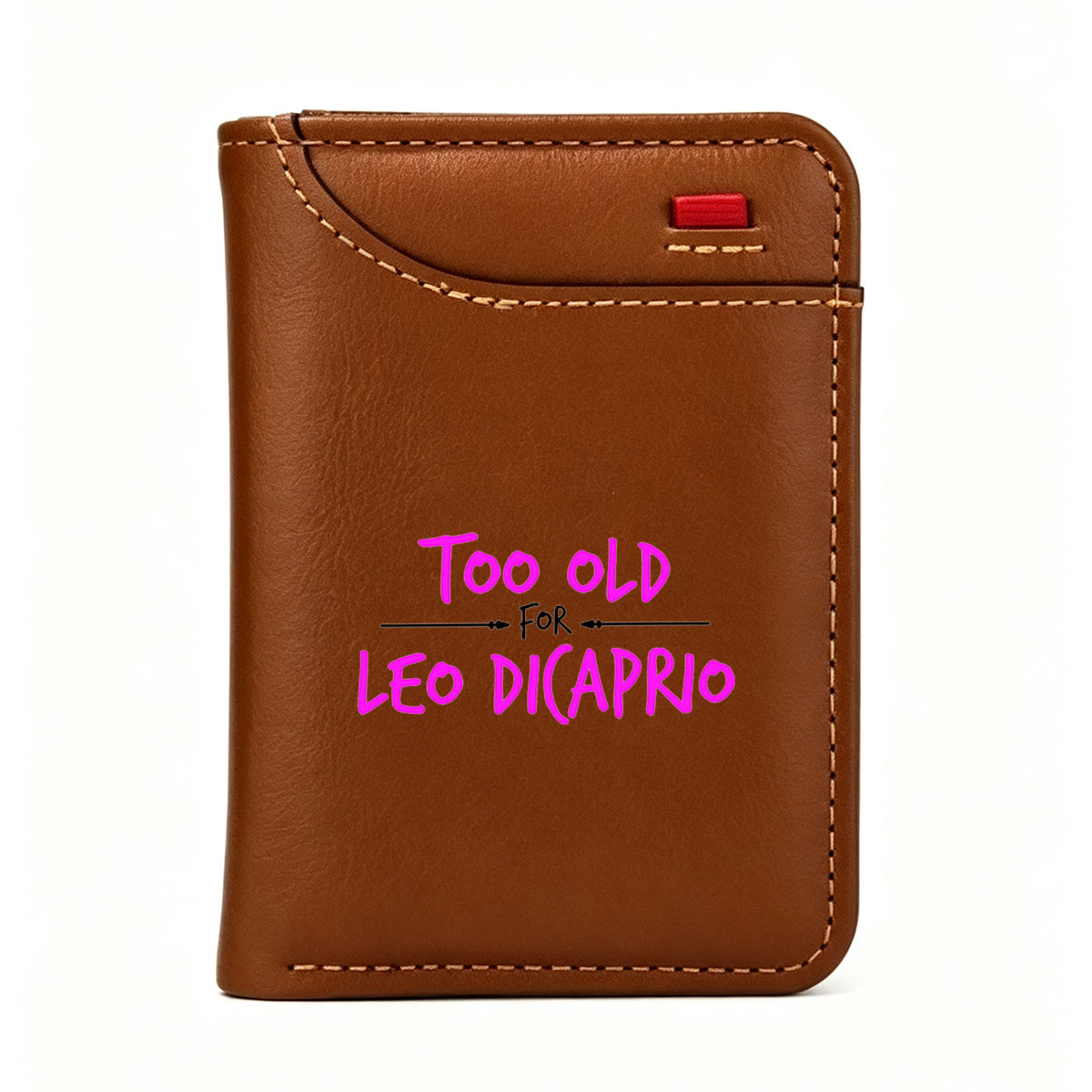 Too Old for Leo DiCaprio - Vertical Style Wallet