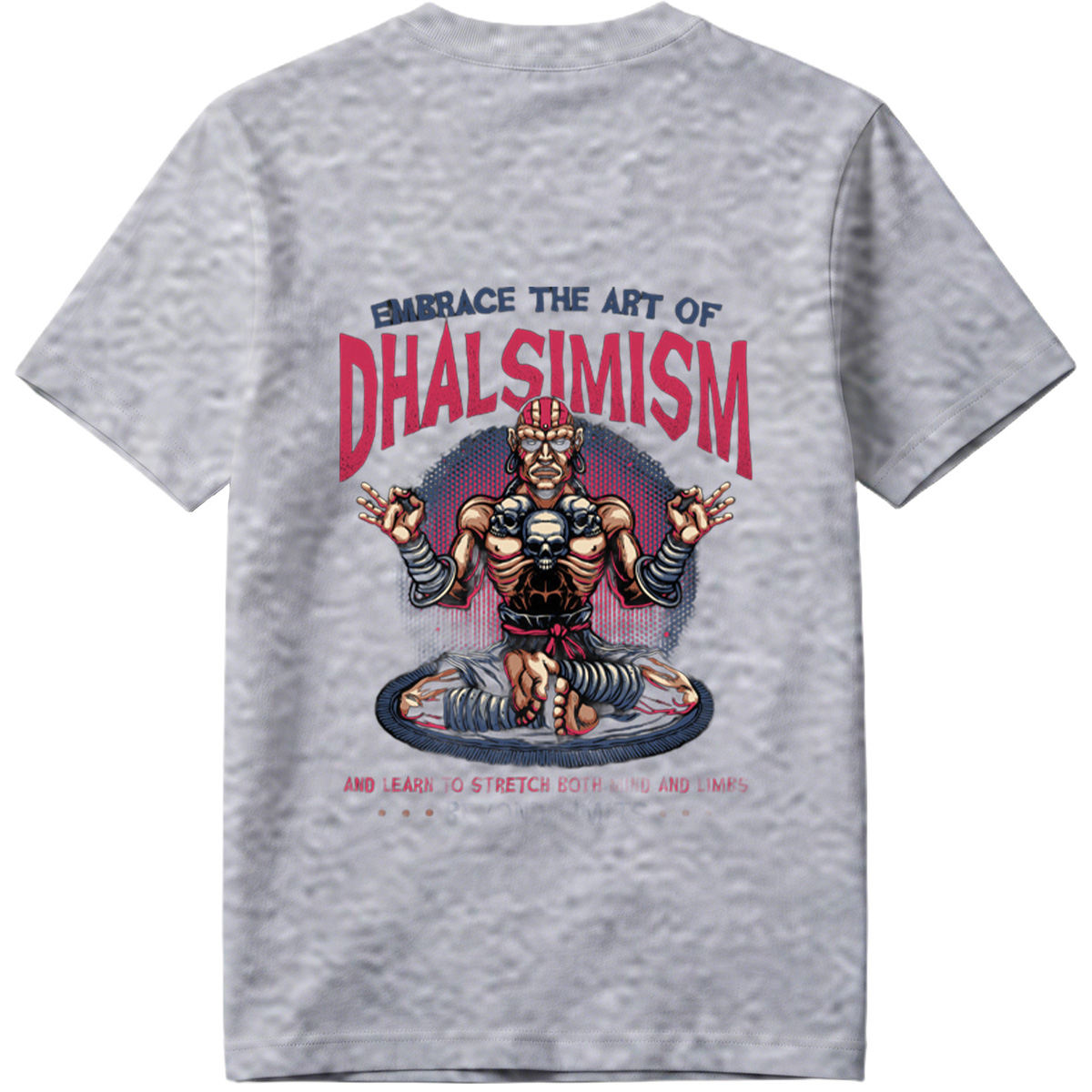 **Dhalsim - Embrace the Art of Dhalsimism** - Tee