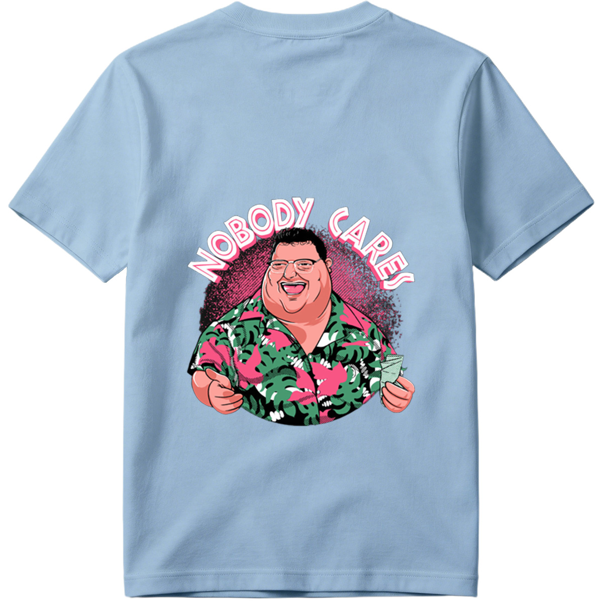 Nobody Cares - Fat Man in Hawaiian Shirt - Tee