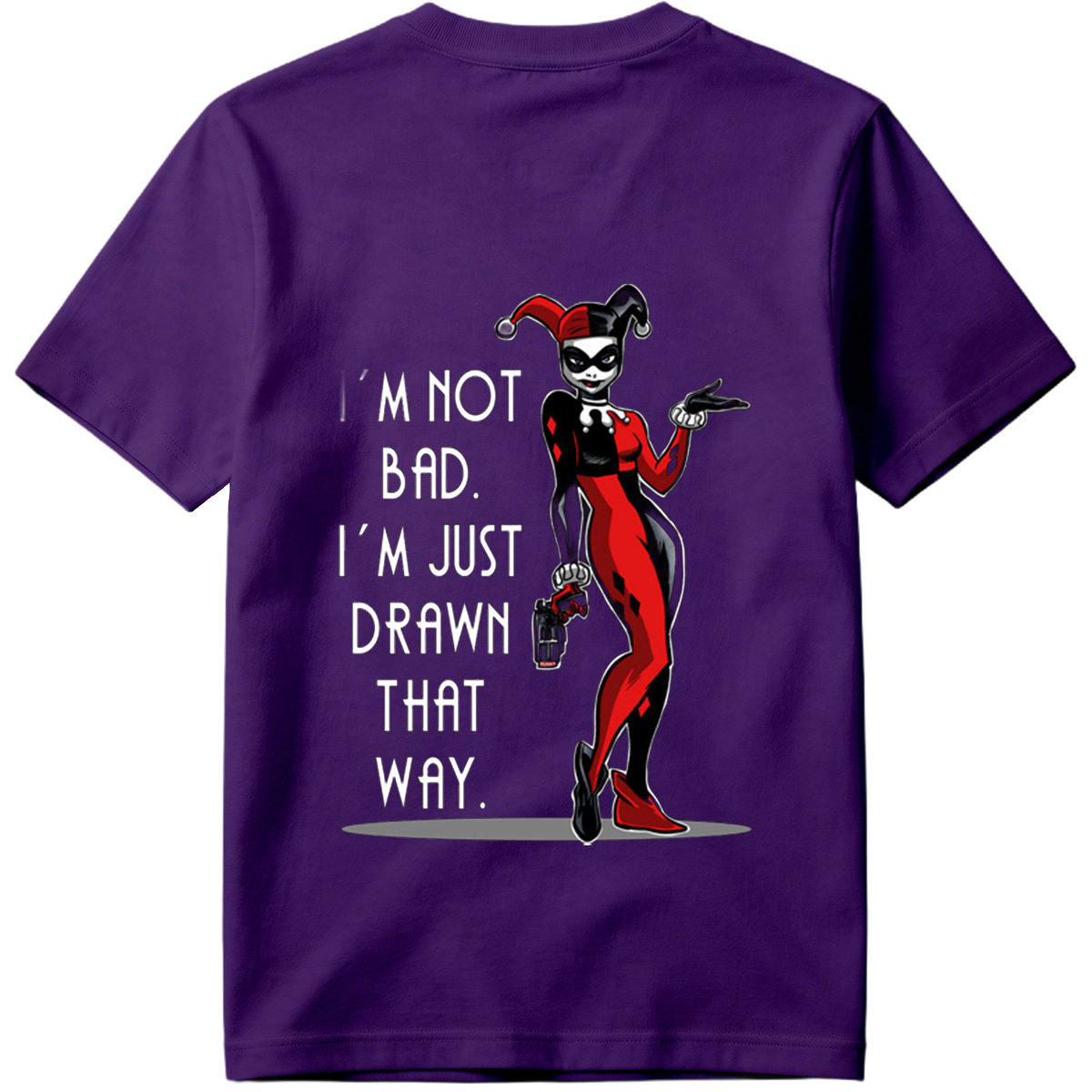 Harley Quinn: I'm Not Bad, I'm Just Drawn That Way - Tee