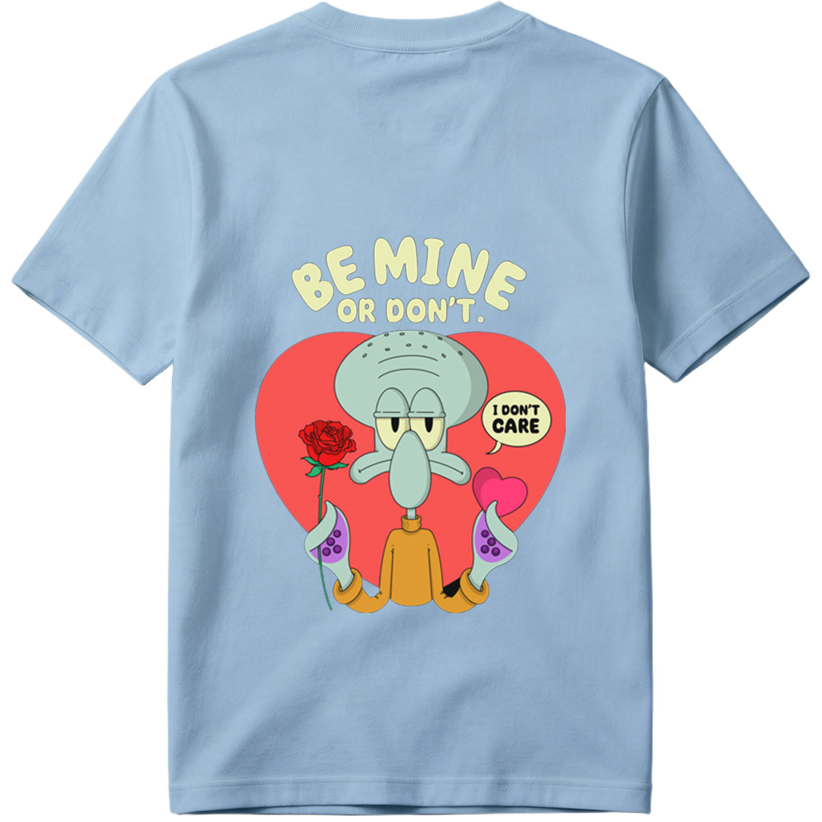 Squidward Be Mine or Don't - Tee