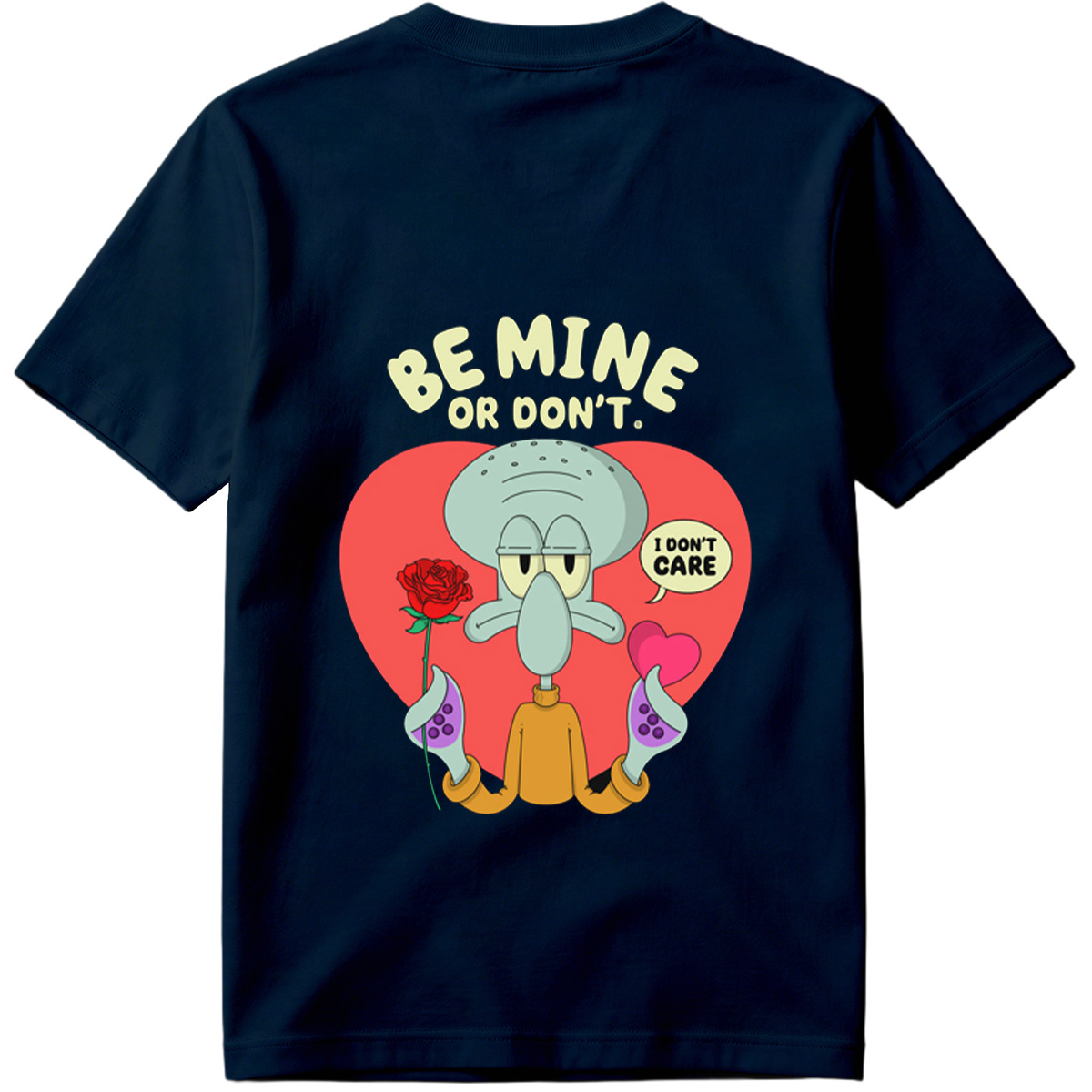 Squidward Be Mine or Don't - Tee