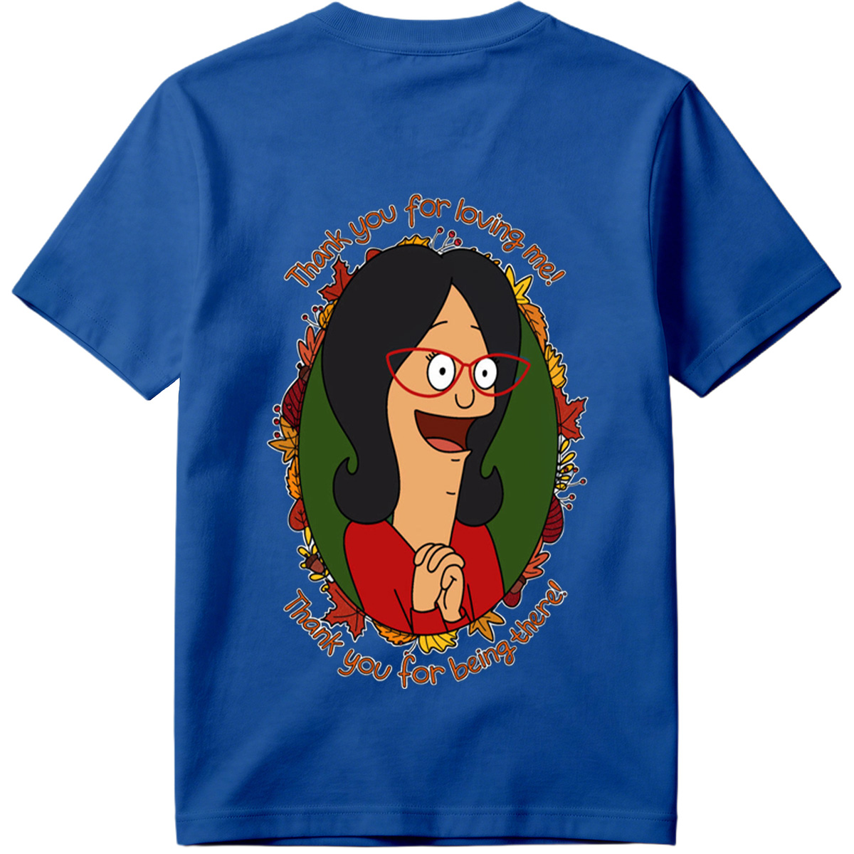 Thank You for Loving Me - Tina Belcher - Tee