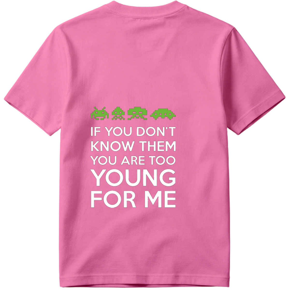 Space Invaders: If You Don't Know Them, You Are Too Young for Me - Tee