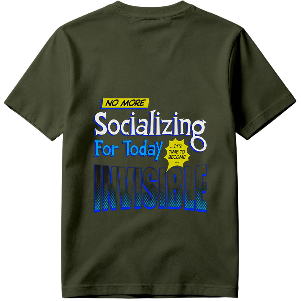 No More Socializing For Today: It's Time to Become Invisible - Tee