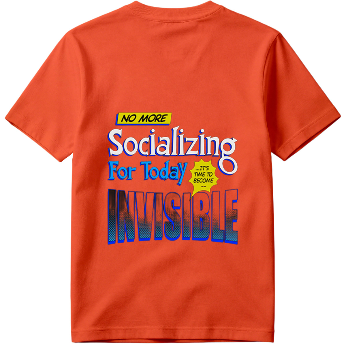 No More Socializing For Today: It's Time to Become Invisible - Tee