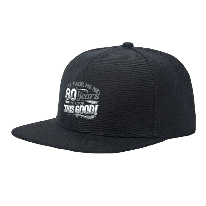 Flat Brim Baseball Cap It Took Me 80 Years to Look This Good Streetwear Underground Skate Style for Basketball Court Skate Park Urban Lifestyle Hip Hop Artists and Streetwear Enthusiasts