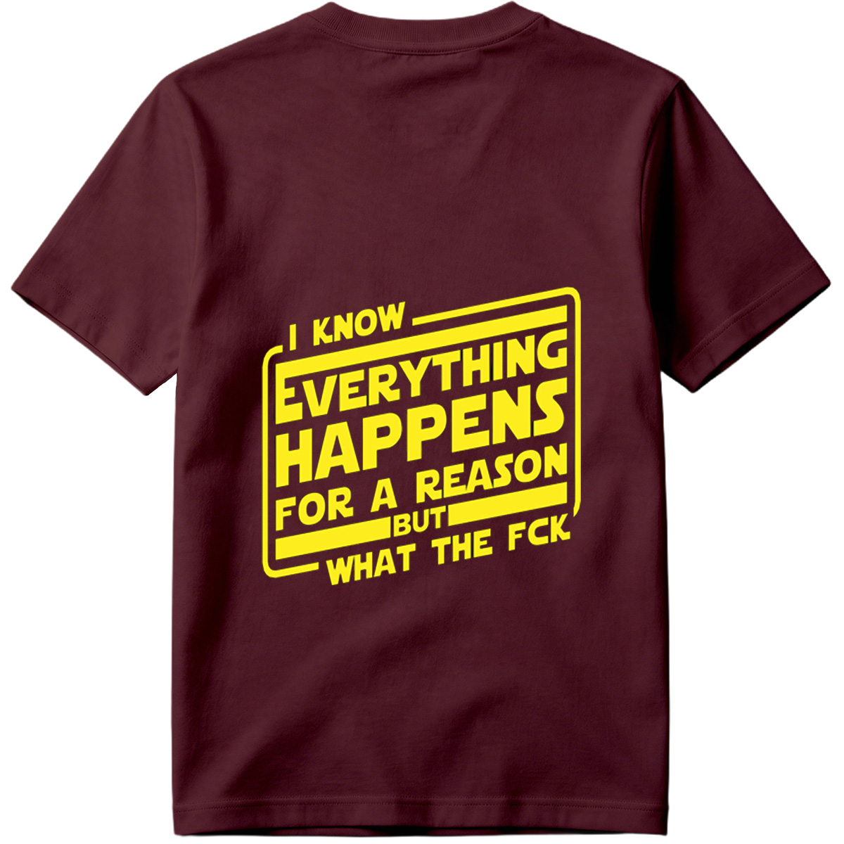 I Know Everything Happens for a Reason But What the FCK - Tee