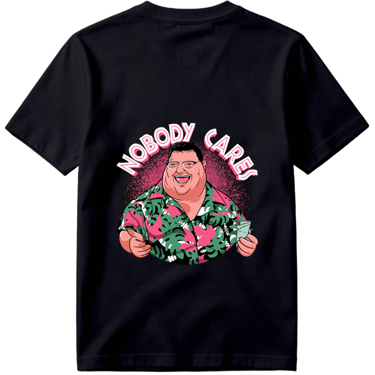 Nobody Cares - Fat Man in Hawaiian Shirt - Tee