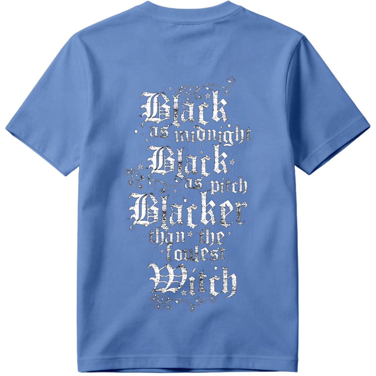 Black as Midnight, Black as Pitch, Blacker than the Fouldest Witch - Tee