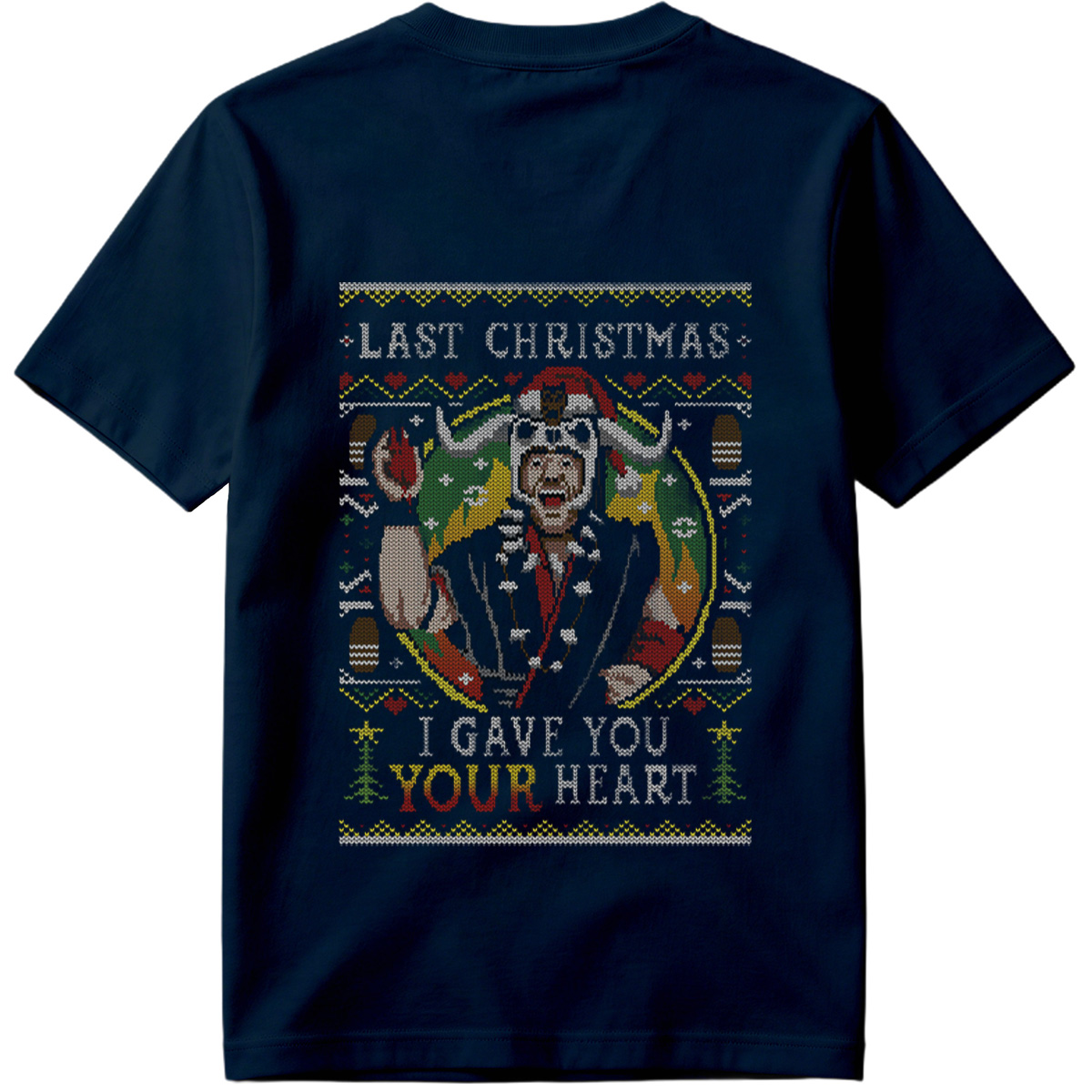 Last Christmas: I Gave You Your Heart - Grinch Ugly Sweater Design - Tee